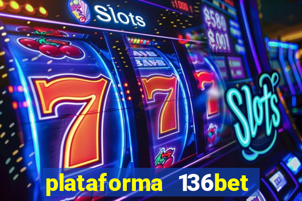 plataforma 136bet paga mesmo